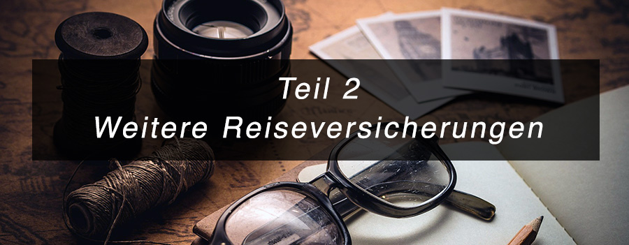 Reiseplanung Step by Step - Reiseversicherungen