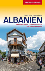 Trescher Reiseführer Albanien: Mit Tirana, Berat, Gjirokastër, der albanischen Riviera und der albanischen Alpen